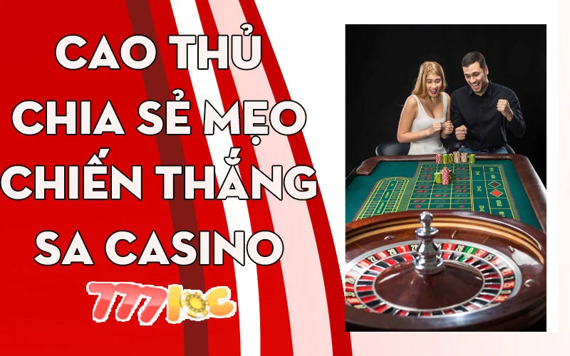 Game thủ chia sẻ mẹo gì giúp gia tăng chiến thắng SA casino 777loc